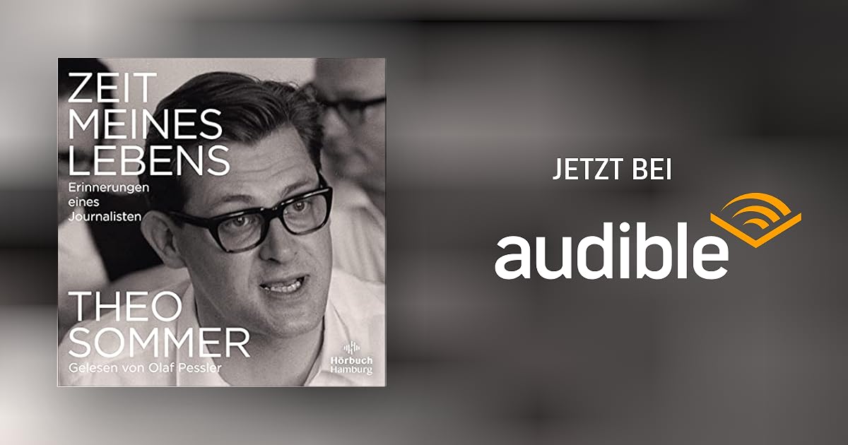 Zeit meines Lebens von Theo Sommer Hörbuch Download Audible.de Deutsche Ausgabe gelesen Zeit meines Lebens von Theo Sommer Hörbuch Download Audible.de Deutsche Ausgabe gelesen